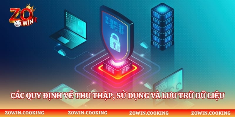 Các quy định về thu thập, sử dụng và lưu trữ dữ liệu cá nhân