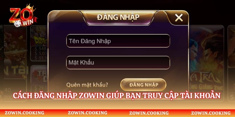 Cách đăng nhập Zowin giúp bạn truy cập tài khoản thuận tiện