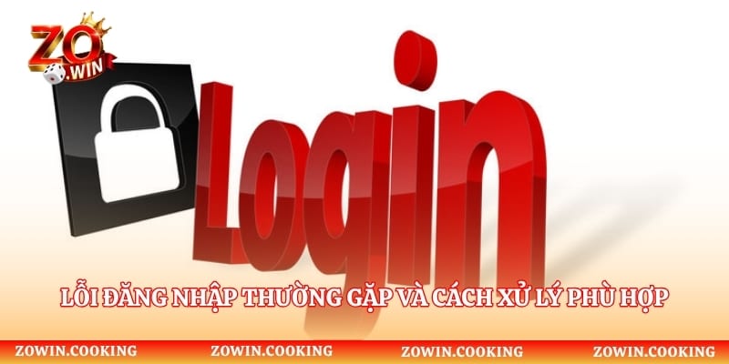 Lỗi đăng nhập thường gặp và cách xử lý phù hợp cho hội viên