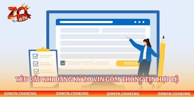 Yêu cầu khi đăng ký Zowin gồm thông tin hợp lệ và bảo mật